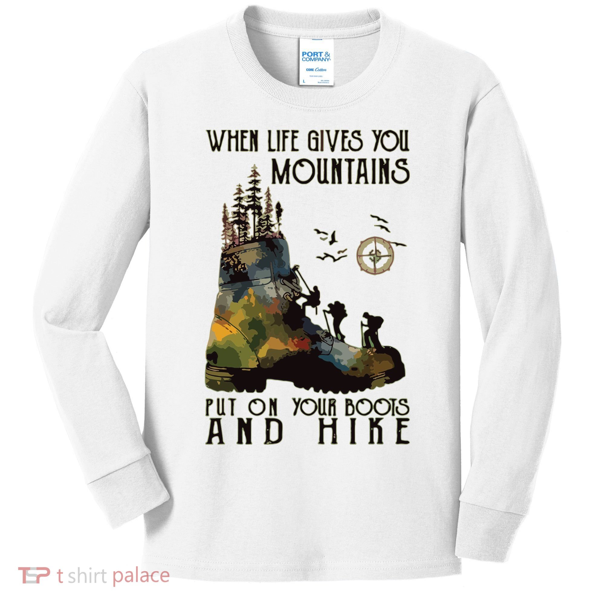 When Life Gives You Mountains Put On Your Boots Funny Hiking Kids Long Sleeve Shirt