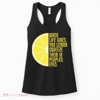 When Life Gives You Lemons Squeeze Them In Peoples Eyes Women's Tank Top thumb 0