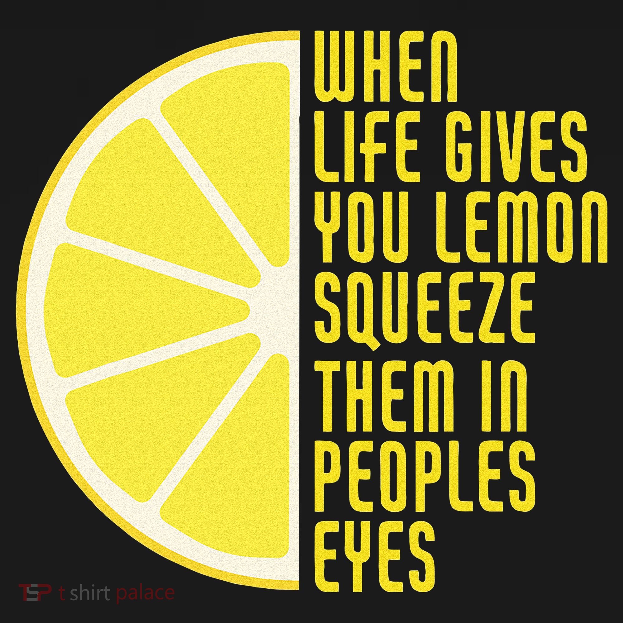 When Life Gives You Lemons Squeeze Them In Peoples Eyes Women's Tank Top