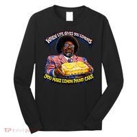When Life Gives You Lemons You Make Lemon Pound Cake Long Sleeve Shirt thumb 0