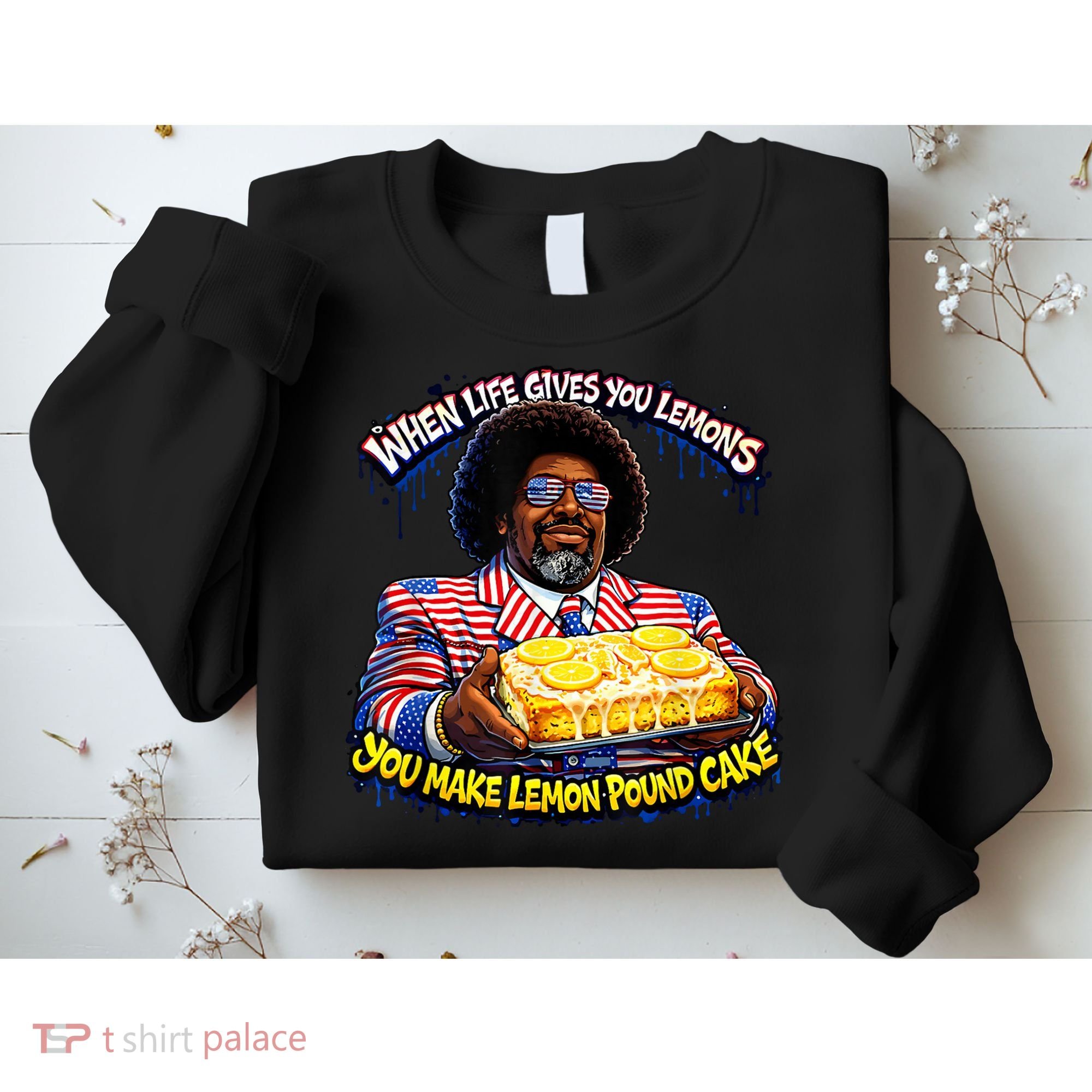 When Life Gives You Lemons You Make Lemon Pound Cake Sweatshirt