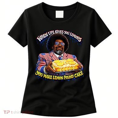When Life Gives You Lemons You Make Lemon Pound Cake Women's T-Shirt