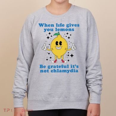 When Life Gives You Lemons Women's Sweatshirt