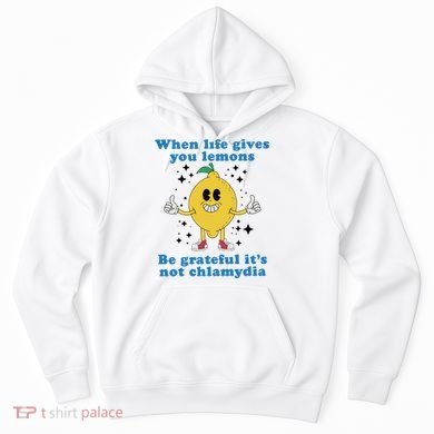 When Life Gives You Lemons Hoodie