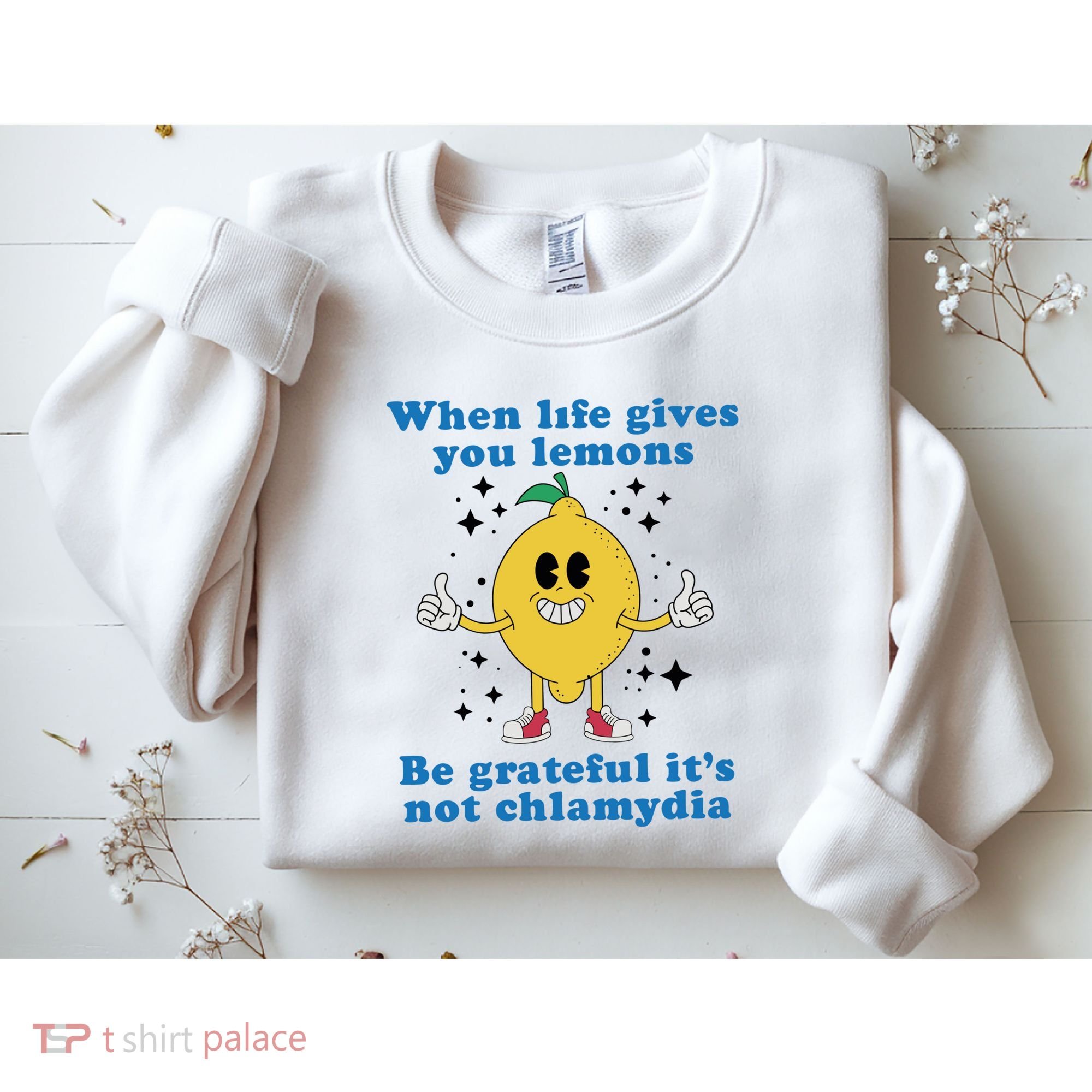 When Life Gives You Lemons Sweatshirt