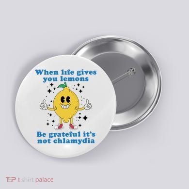 When Life Gives You Lemons Button