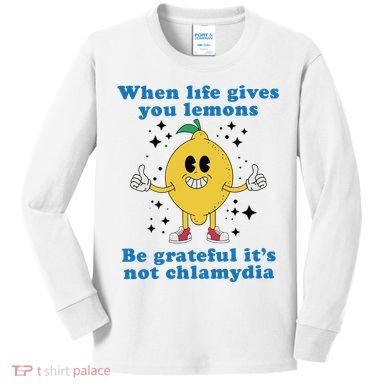 When Life Gives You Lemons Kids Long Sleeve Shirt