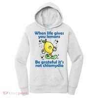 When Life Gives You Lemons Be Grateful Its Not Chlamydia Funny Women's Hoodie thumb 0