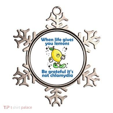 When Life Gives You Lemons Be Grateful Its Not Chlamydia Funny Ornament