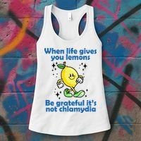 When Life Gives You Lemons Be Grateful Its Not Chlamydia Funny Women's Tank Top thumb 3