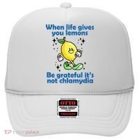 When Life Gives You Lemons Be Grateful Its Not Chlamydia Funny Hat thumb 0