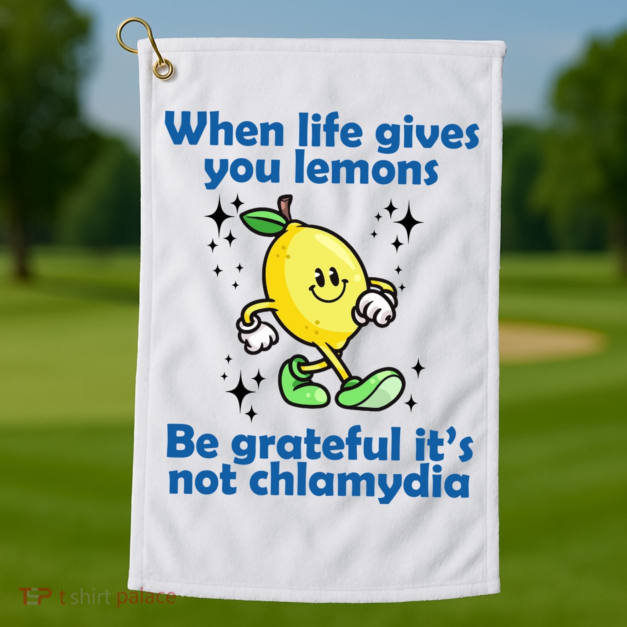 When Life Gives You Lemons Be Grateful Its Not Chlamydia Funny Golf Towel