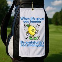 When Life Gives You Lemons Be Grateful Its Not Chlamydia Funny Golf Towel thumb 2