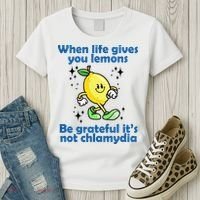 When Life Gives You Lemons Be Grateful Its Not Chlamydia Funny Women's T-Shirt thumb 3