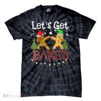 Wo Let's Get Baked Cookie Baking Gingerbread Plaid Christmas Tie-Dye T-Shirt thumb 0