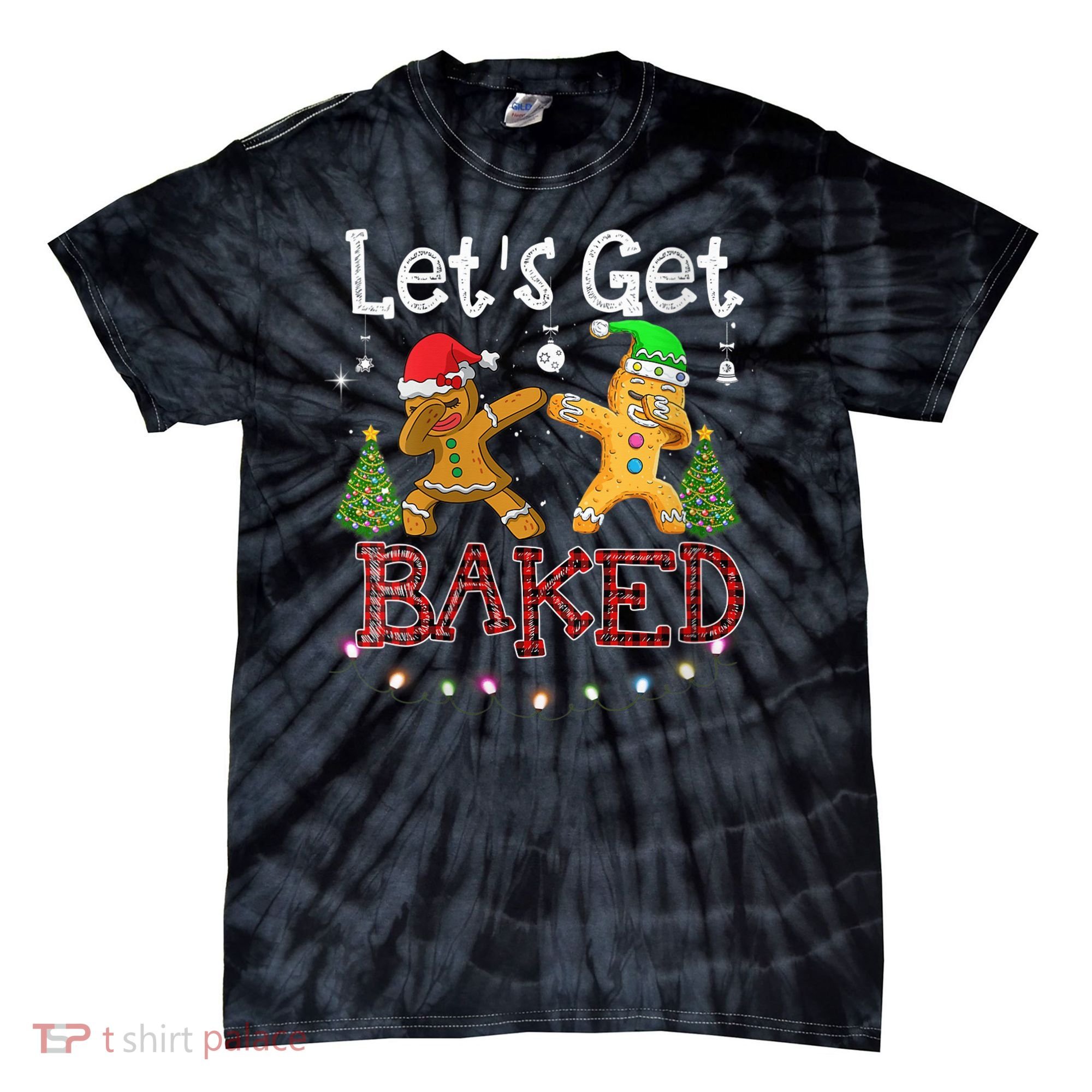 Wo Let's Get Baked Cookie Baking Gingerbread Plaid Christmas Tie-Dye T-Shirt