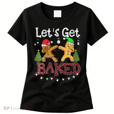 Wo Let's Get Baked Cookie Baking Gingerbread Plaid Christmas Women's T-Shirt