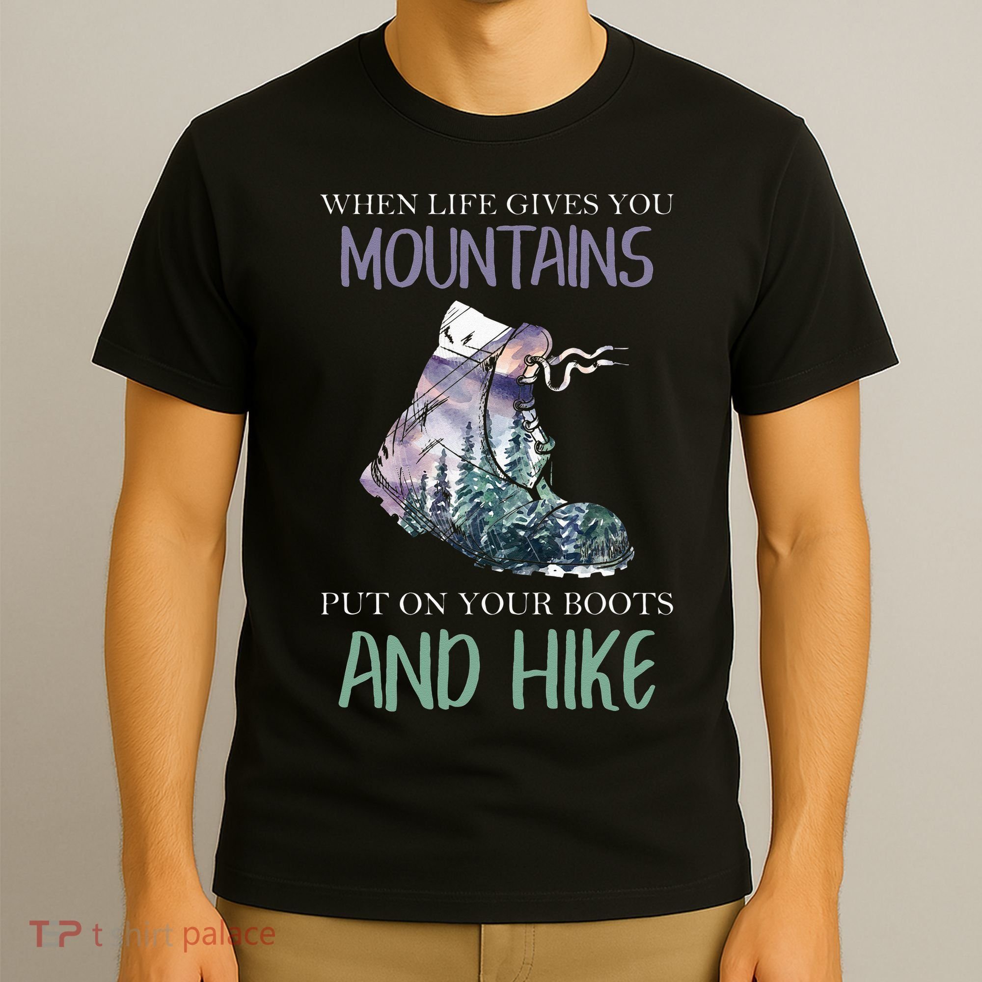 When Life Gives You Mountains Hiking Camping Mountaineering T-Shirt