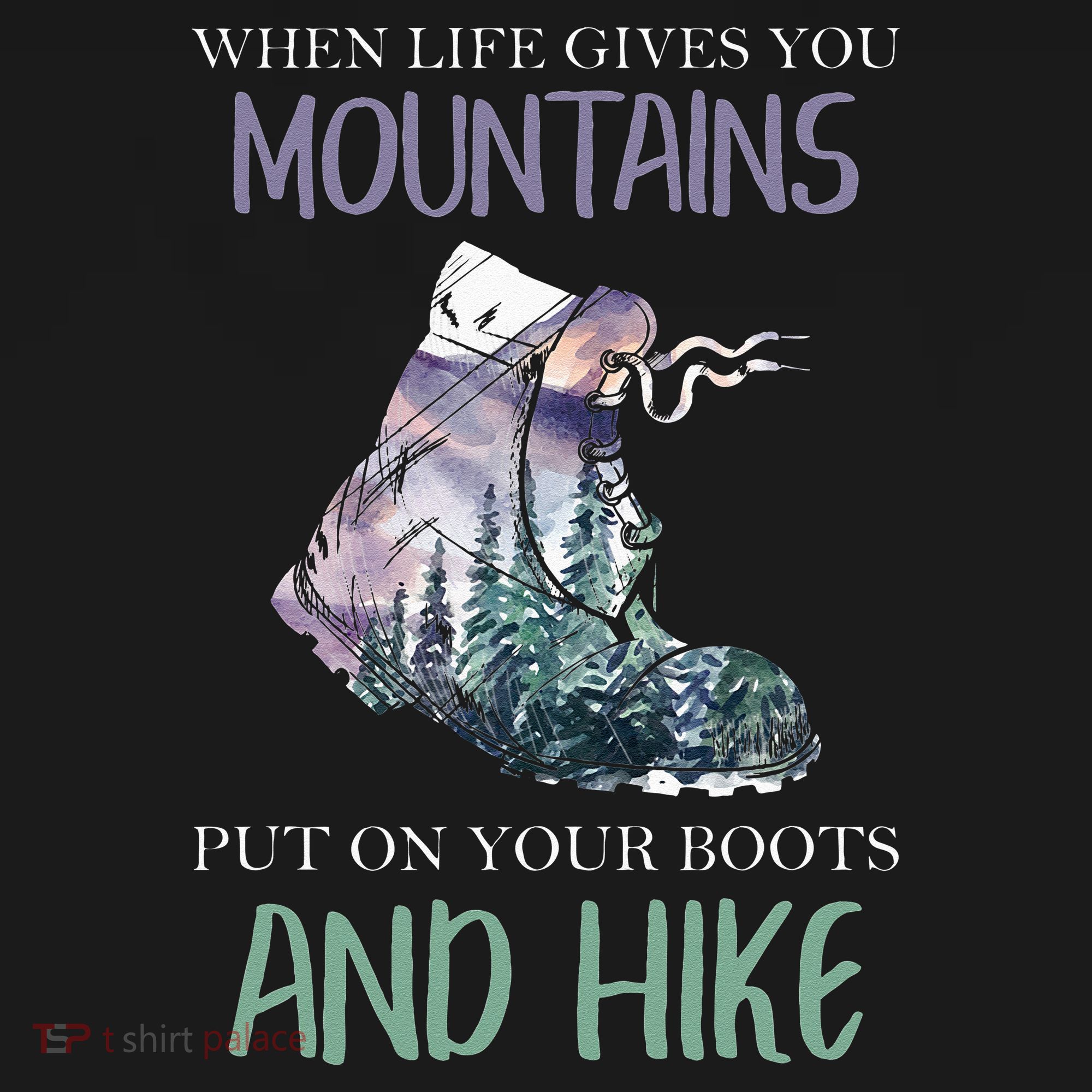 When Life Gives You Mountains Hiking Camping Mountaineering T-Shirt