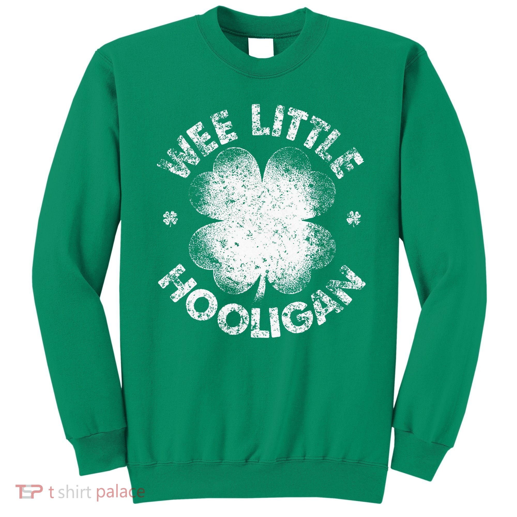 Wee Little Hooligan Funny St Patrick's Day Shamrock Sweatshirt