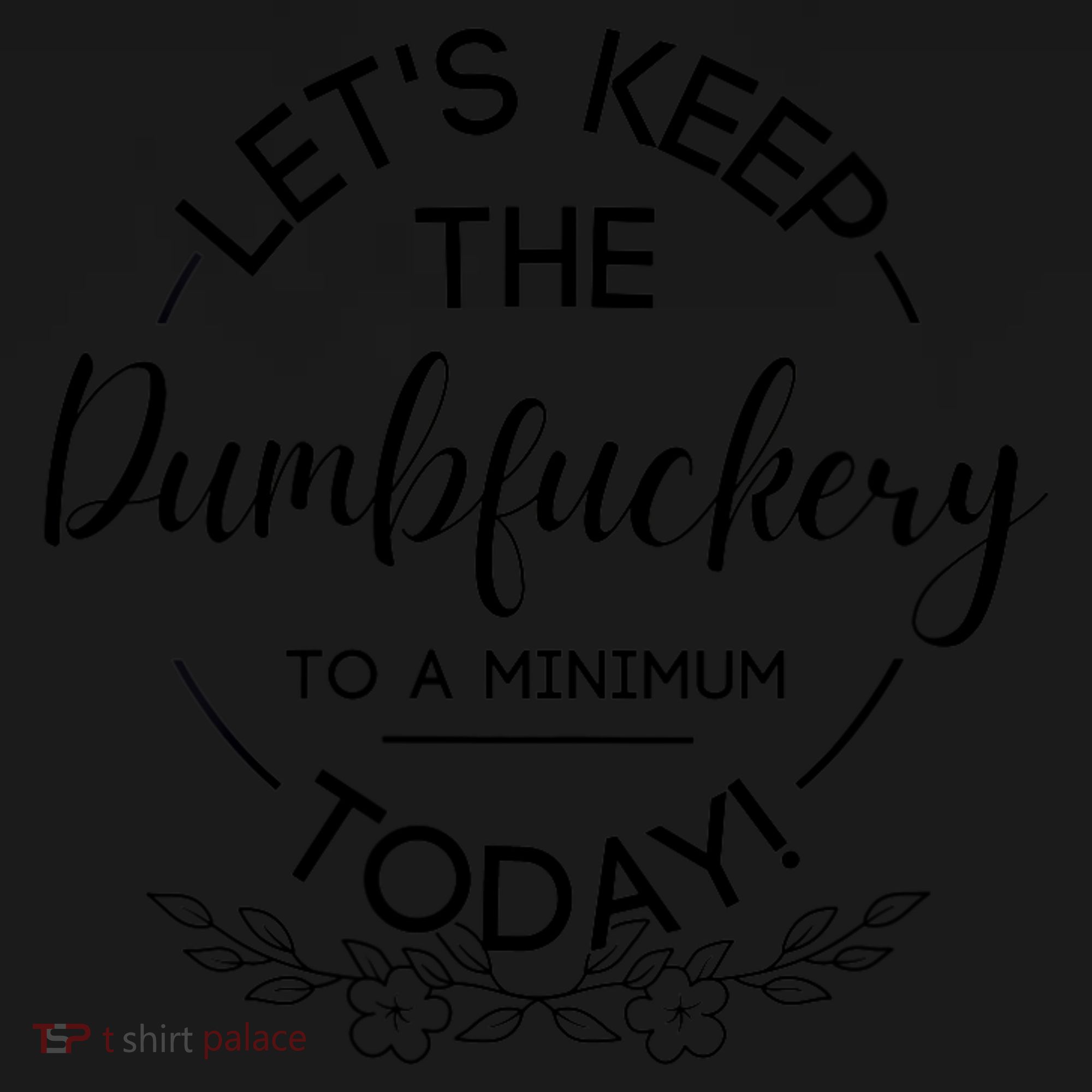 Womens  Lets Keep The Dumb F To A Minimum Today  Funny Sarcastic Women's Tank Top