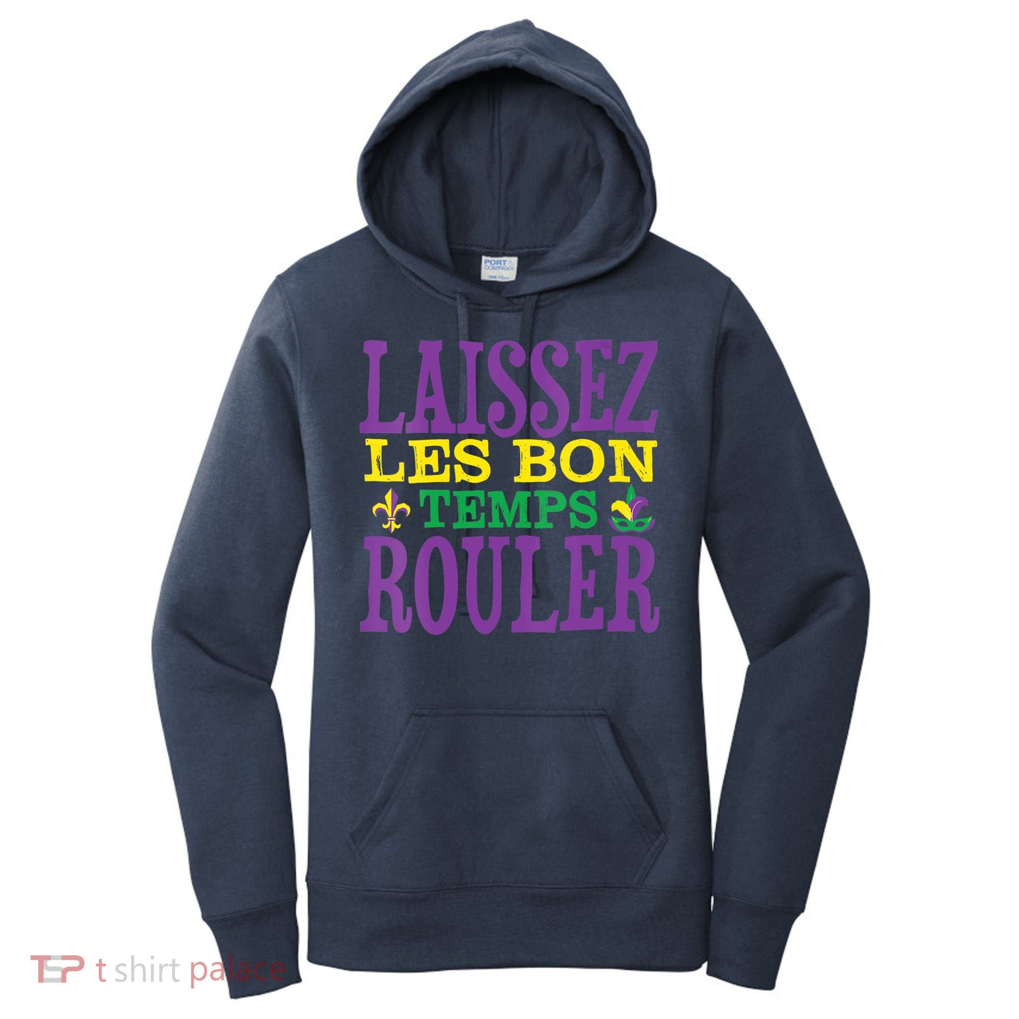 Womens Laissez Les Bons Temps Rouler Mardi Gras Funny Party Costume Women's Hoodie