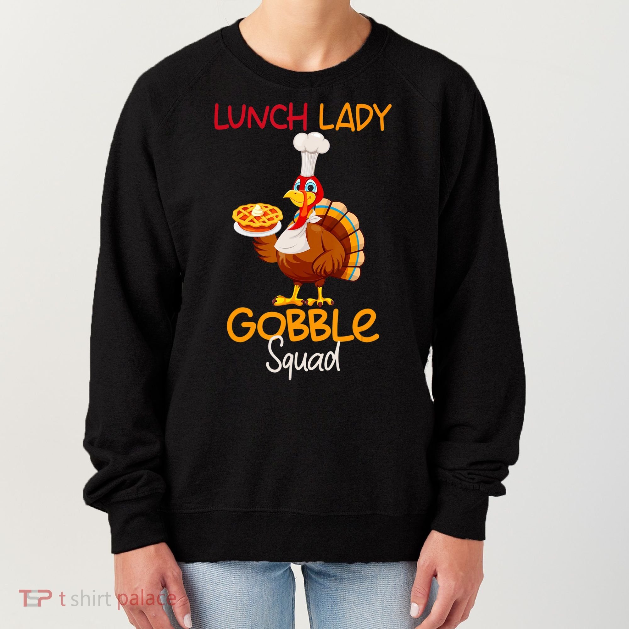 Women Lunch Lady Gobble Squad Thanksgiving Turkey Lunch Lady Women's Sweatshirt