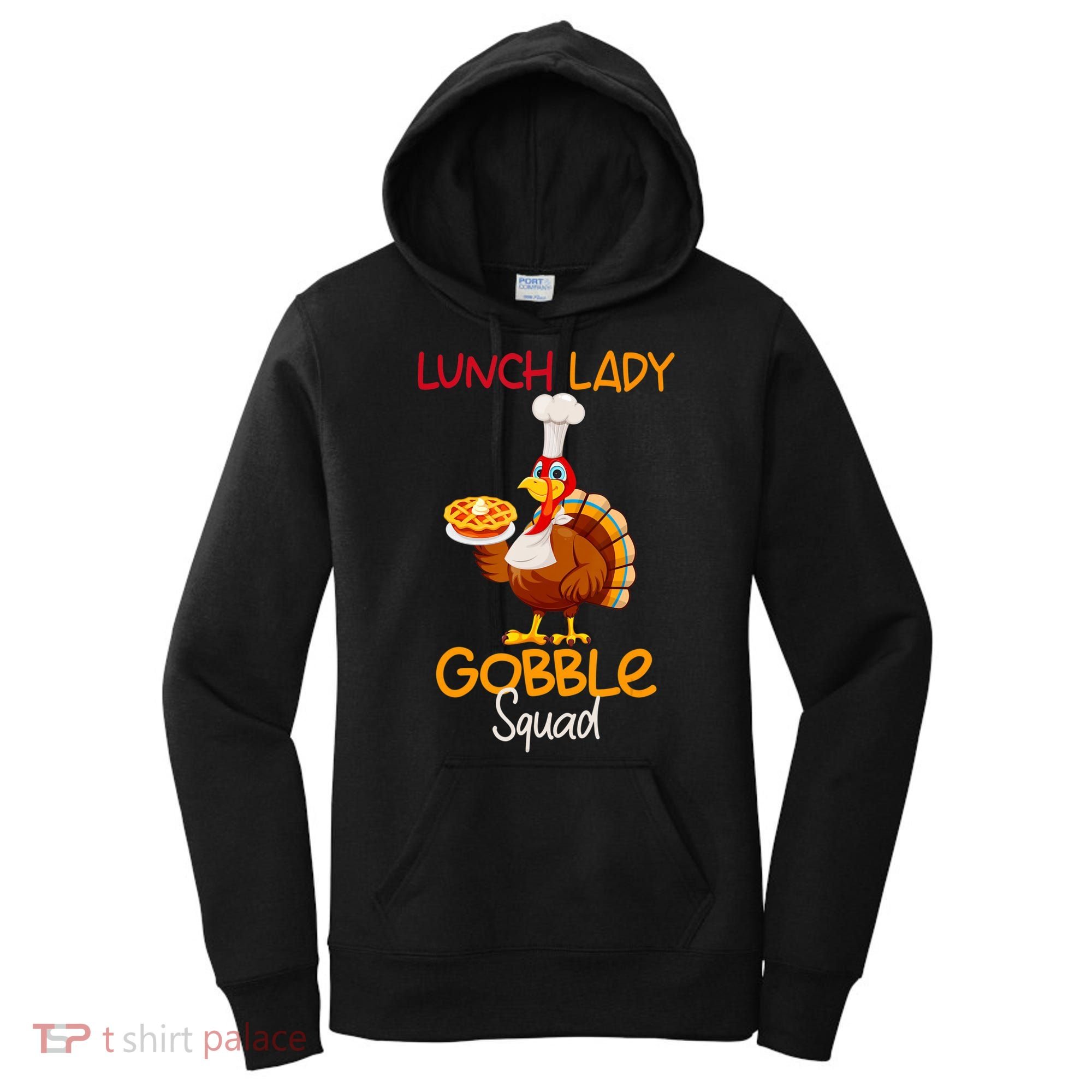 Women Lunch Lady Gobble Squad Thanksgiving Turkey Lunch Lady Women's Hoodie
