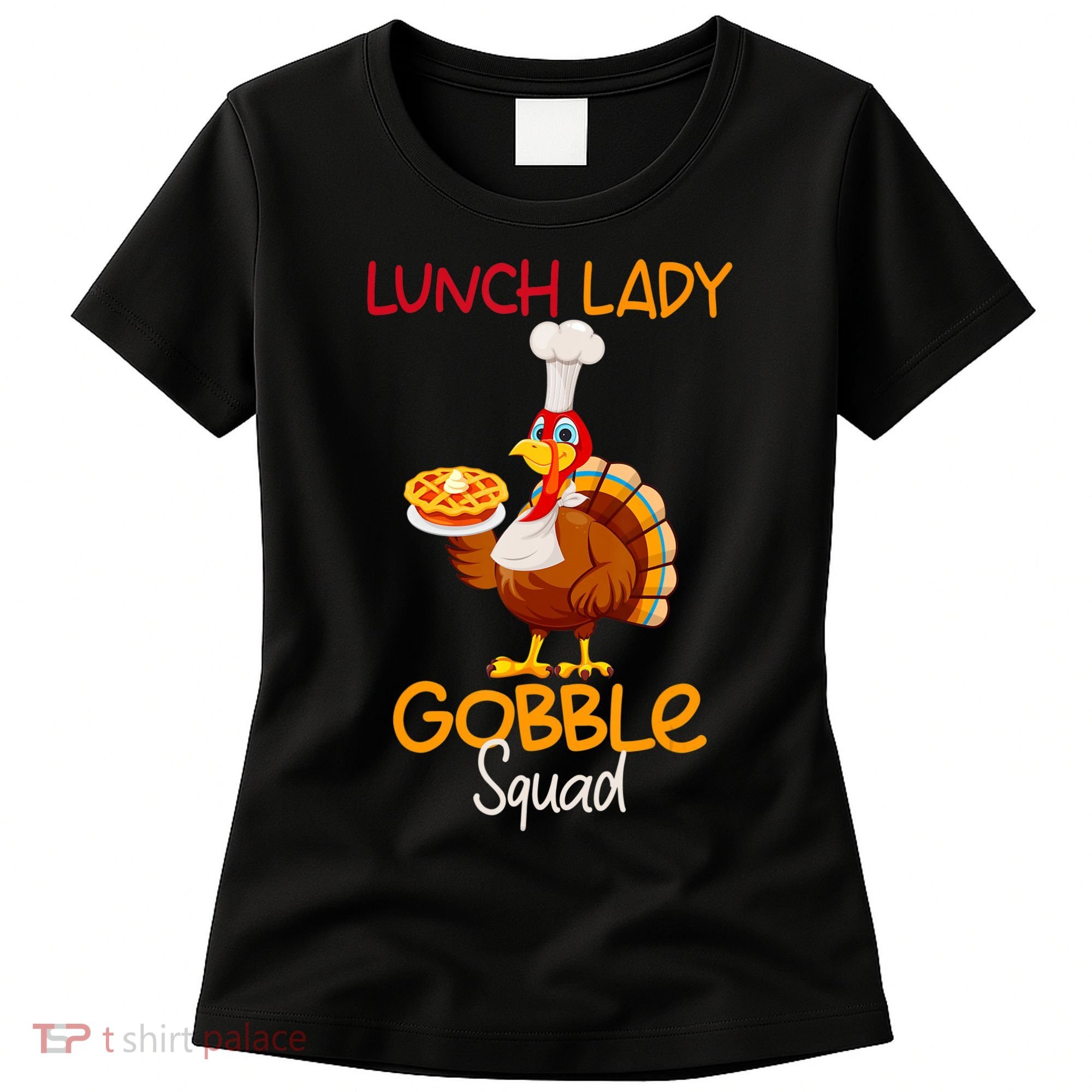 Women Lunch Lady Gobble Squad Thanksgiving Turkey Lunch Lady Women's T-Shirt