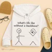 Whats Life Like Without A Backbone Funny Stickfigure Hoodie thumb 4