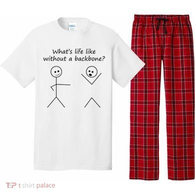 Whats Life Like Without A Backbone Funny Stickfigure Pajama Set