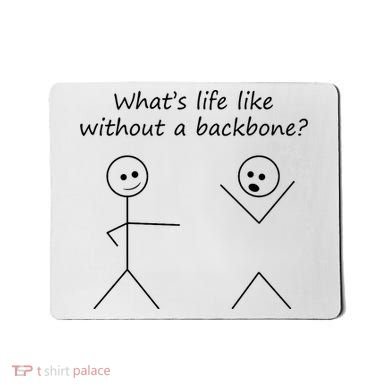 Whats Life Like Without A Backbone Funny Stickfigure Mousepad