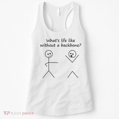 Whats Life Like Without A Backbone Funny Stickfigure Women's Tank Top