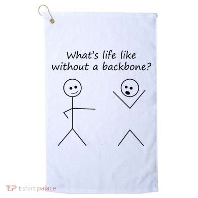 Whats Life Like Without A Backbone Funny Stickfigure Golf Towel
