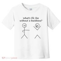 Whats Life Like Without A Backbone Funny Stickfigure Toddler T-Shirt thumb 0