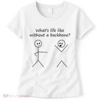 Whats Life Like Without A Backbone Funny Stickfigure Women's T-Shirt thumb 0