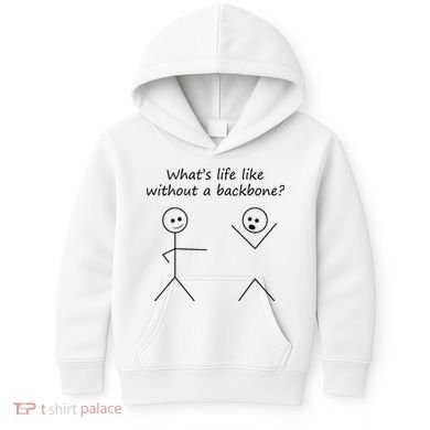 Whats Life Like Without A Backbone Funny Stickfigure Kids Hoodie