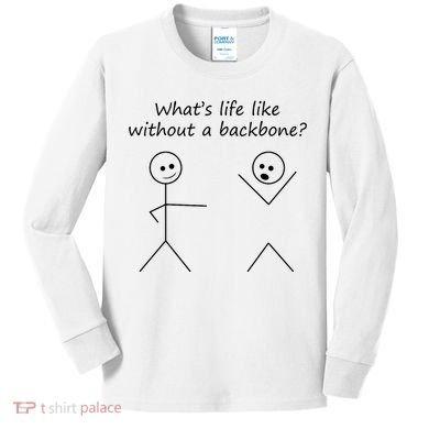 Whats Life Like Without A Backbone Funny Stickfigure Kids Long Sleeve Shirt