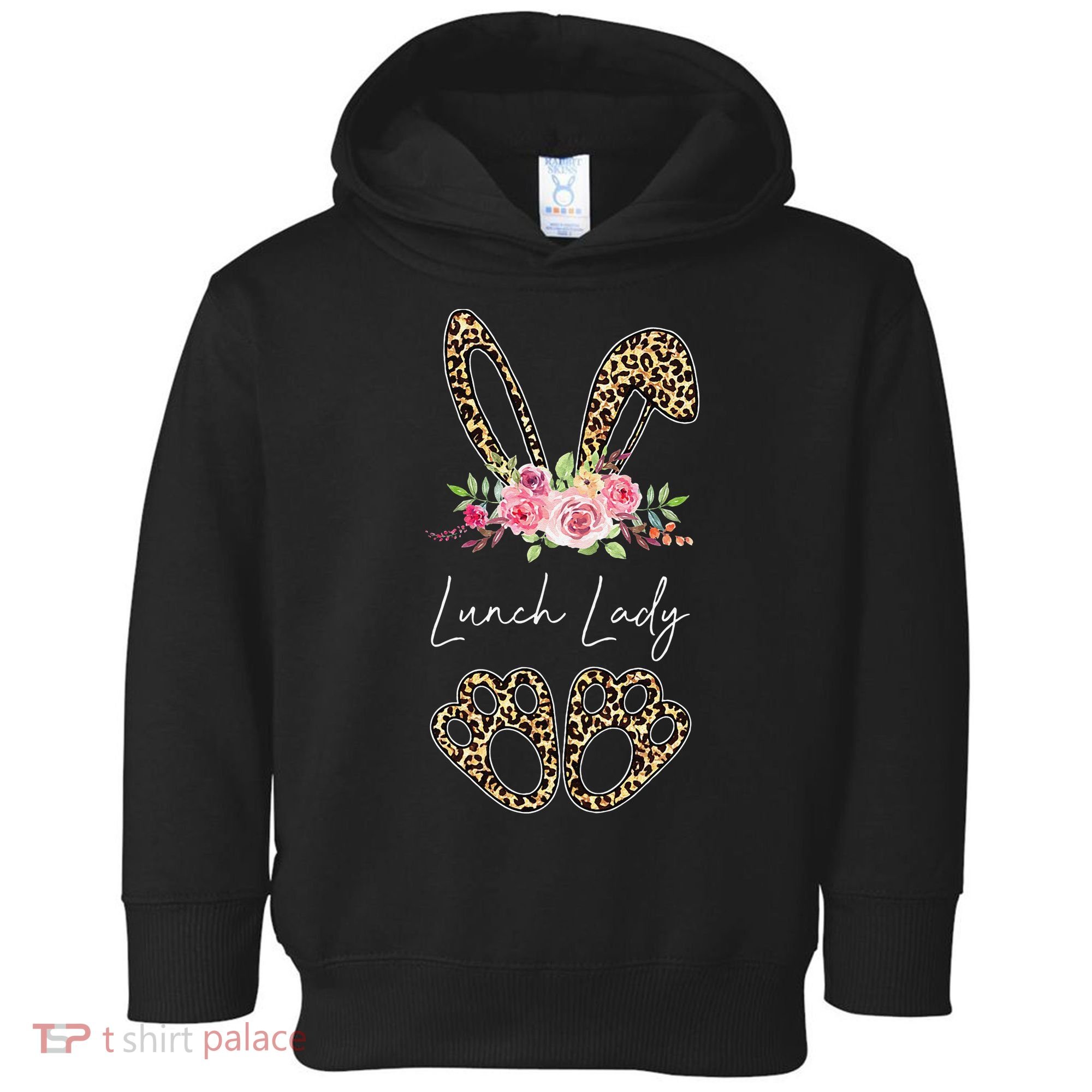 Womens Lunch Lady Bunny Leopard Flowers Easter Gifts Toddler Hoodie