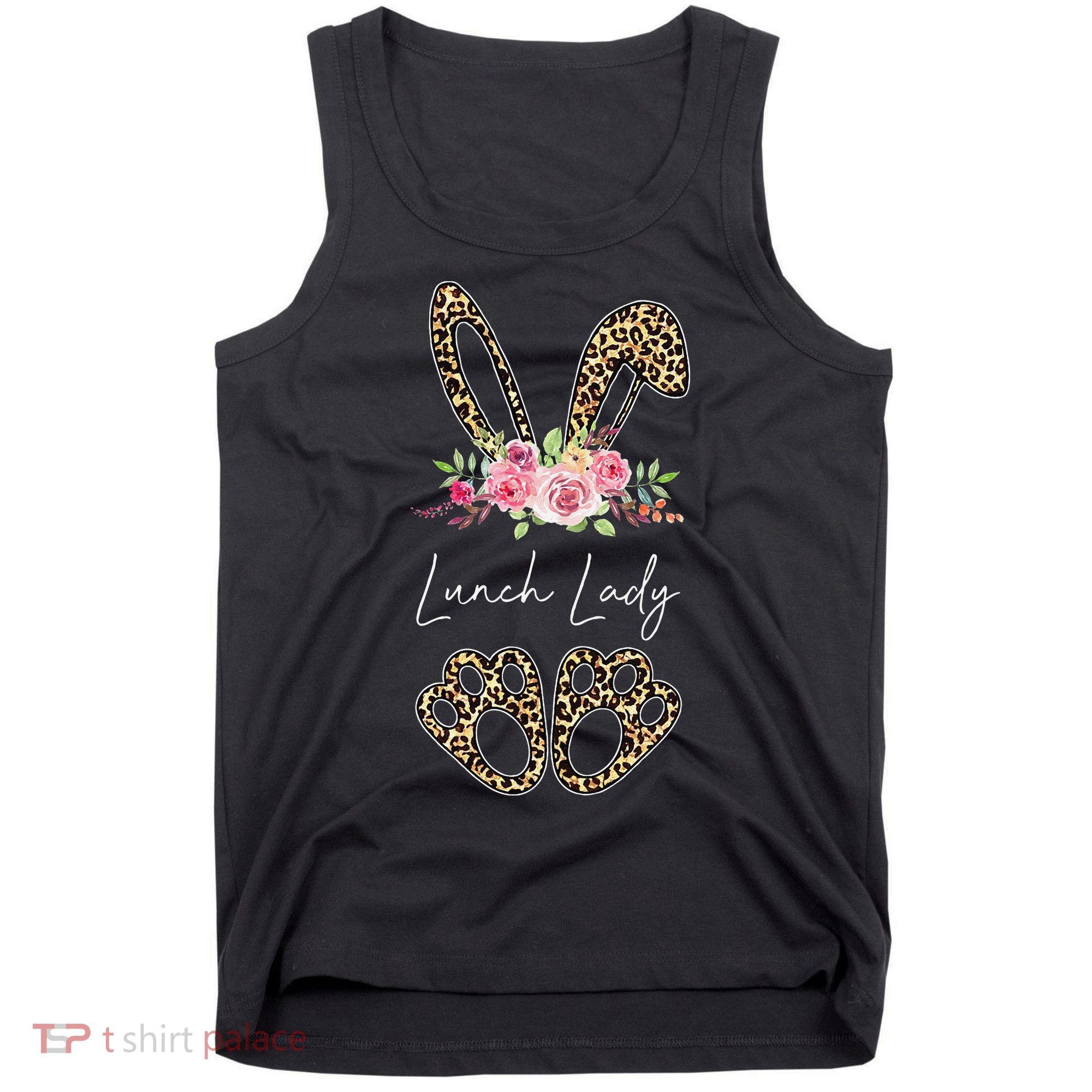 Womens Lunch Lady Bunny Leopard Flowers Easter Gifts Tank Top