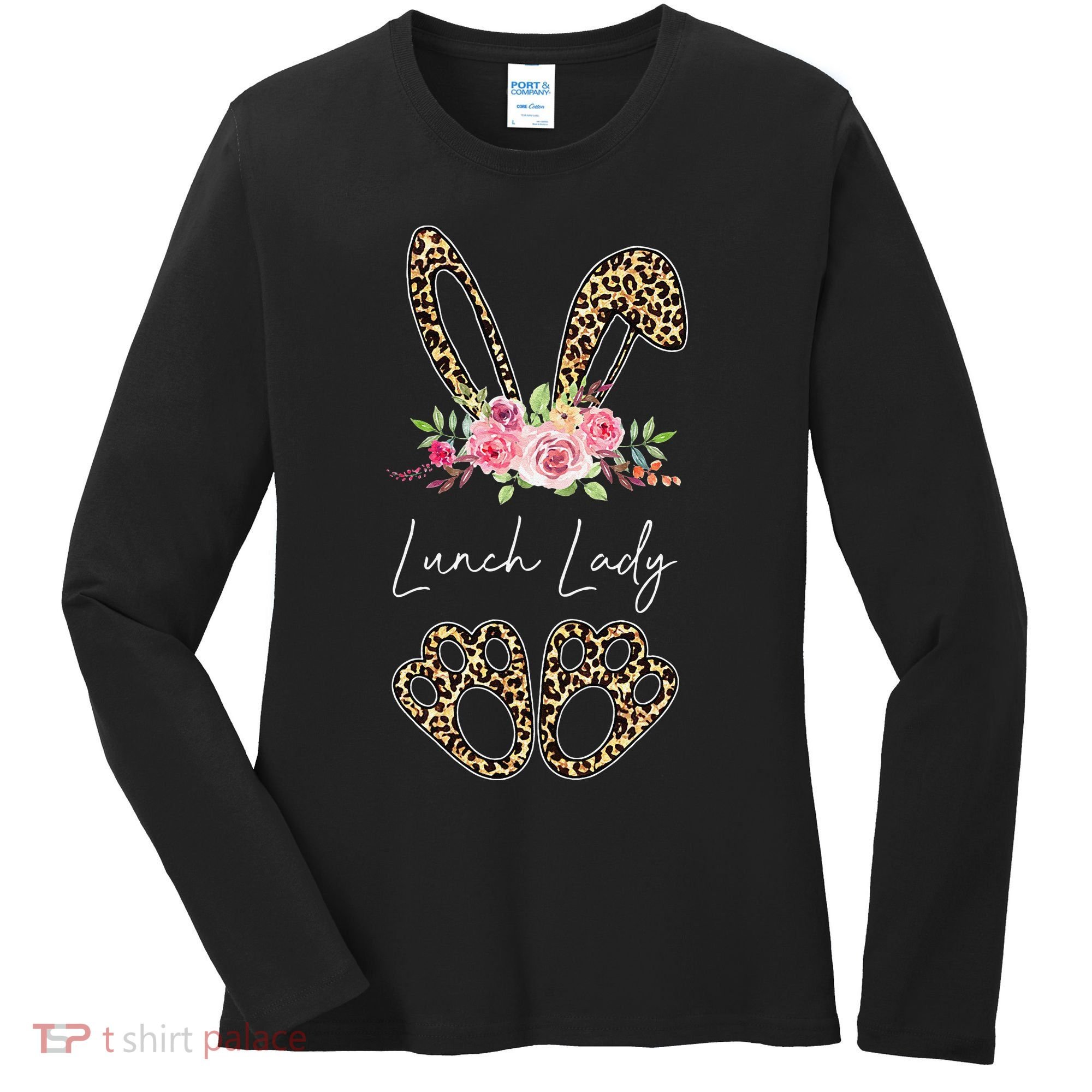 Womens Lunch Lady Bunny Leopard Flowers Easter Gifts Women's Long Sleeve Shirt