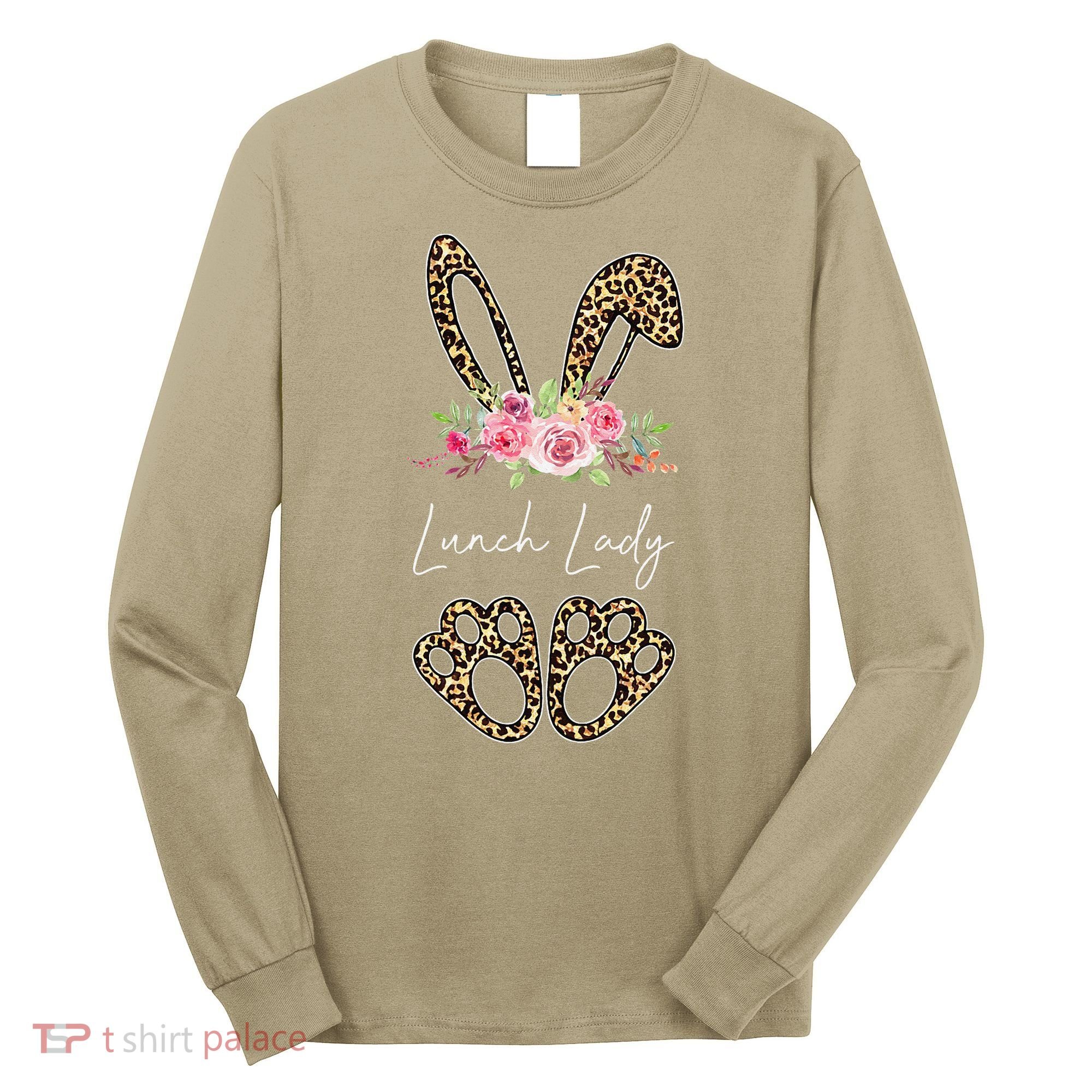 Womens Lunch Lady Bunny Leopard Flowers Easter Gifts Long Sleeve Shirt