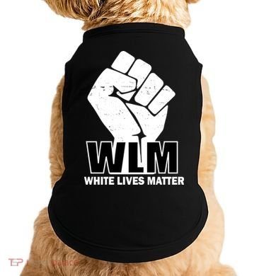 WLM White Lives Matters Fist Doggie Tank
