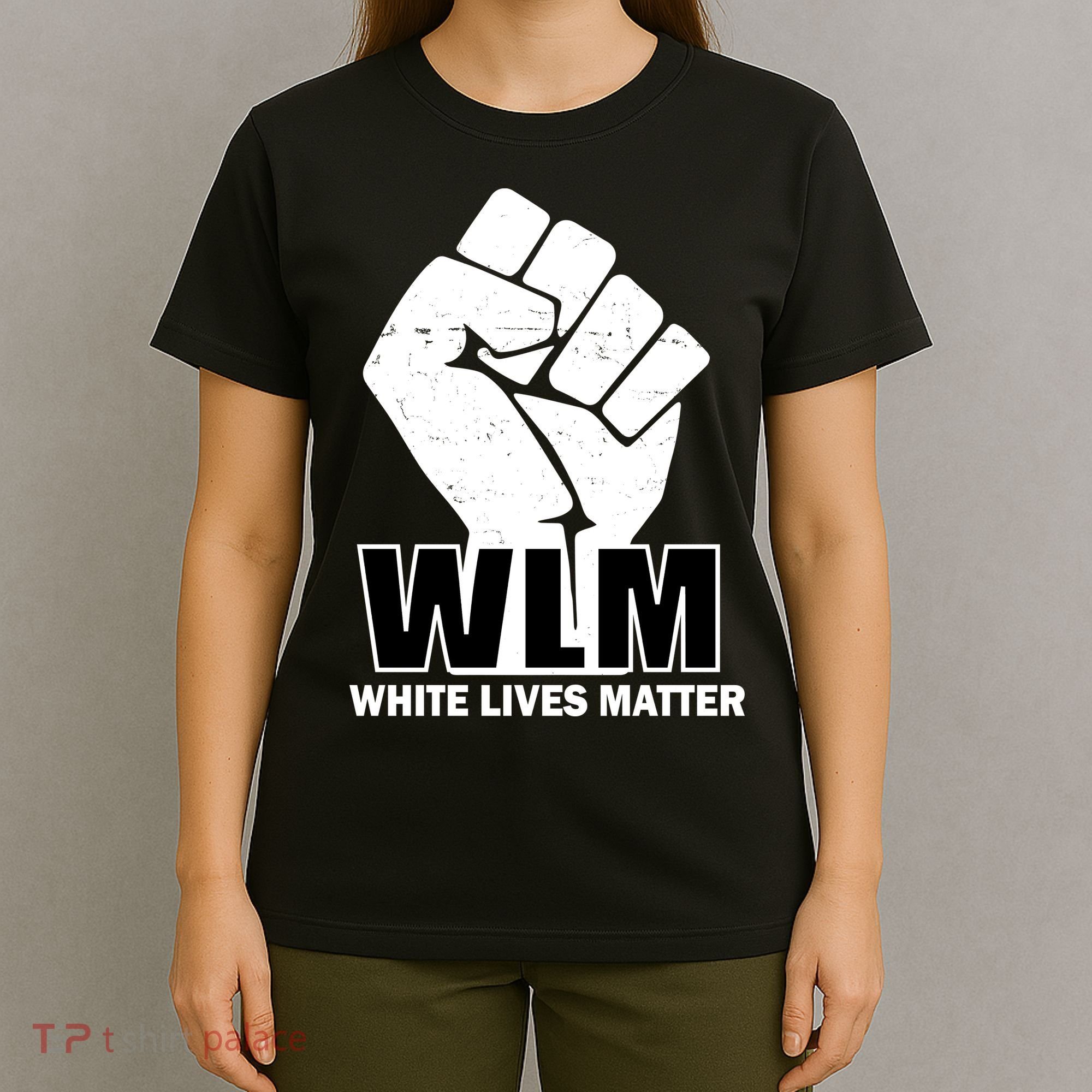 WLM White Lives Matters Fist T-Shirt