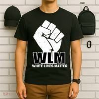 WLM White Lives Matters Fist T-Shirt thumb 6