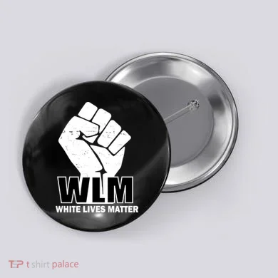 WLM White Lives Matters Fist Button