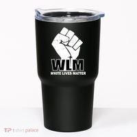 WLM White Lives Matters Fist Tumbler thumb 0