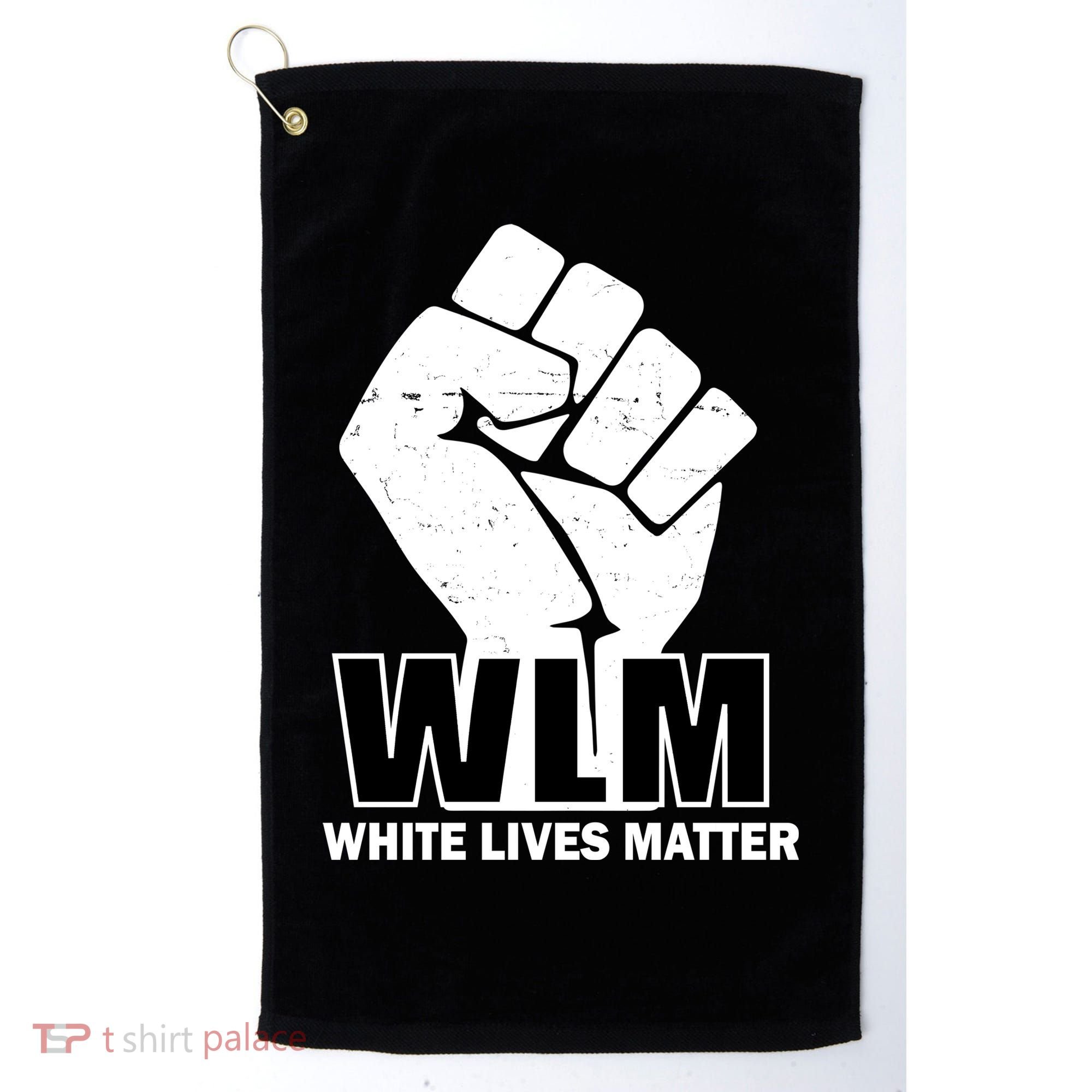 WLM White Lives Matters Fist Golf Towel