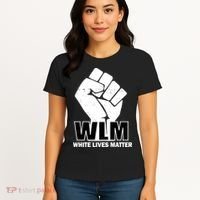 WLM White Lives Matters Fist Women's T-Shirt thumb 4