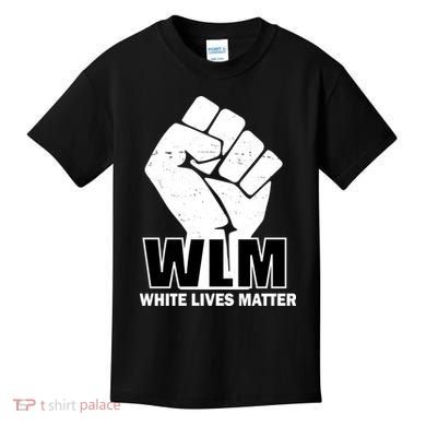 WLM White Lives Matters Fist Kids T-Shirt